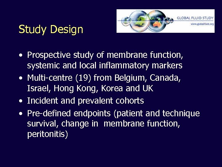 Study Design • Prospective study of membrane function, systemic and local inflammatory markers •