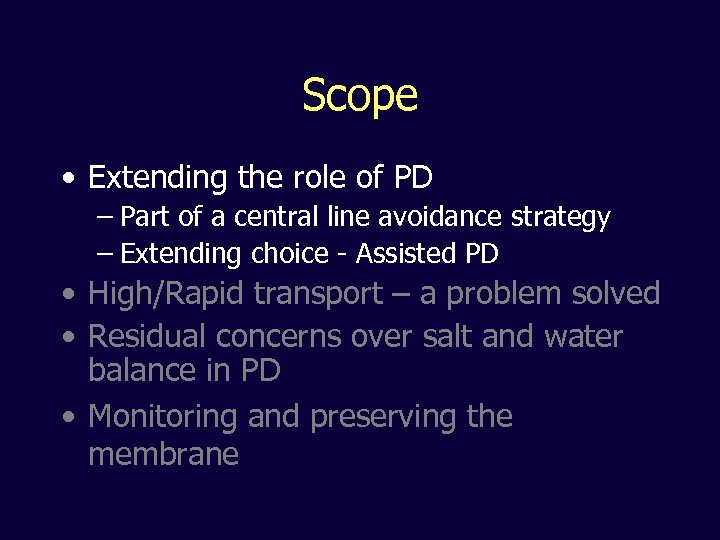 Scope • Extending the role of PD – Part of a central line avoidance