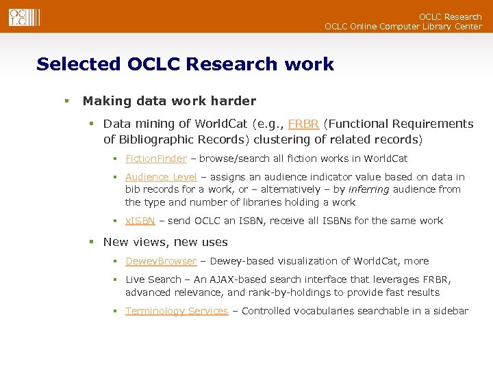 OCLC Research OCLC Online Computer Library Center Selected OCLC Research work § Making data