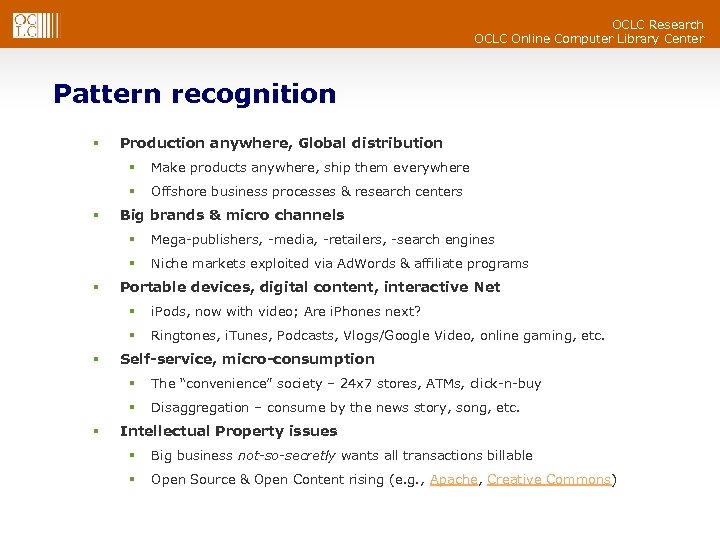 OCLC Research OCLC Online Computer Library Center Pattern recognition § Production anywhere, Global distribution