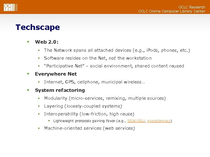OCLC Research OCLC Online Computer Library Center Techscape § Web 2. 0: § The