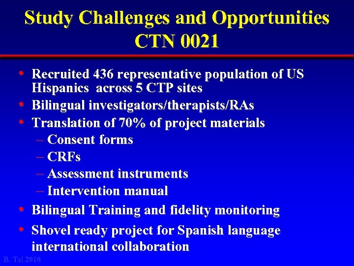 Study Challenges and Opportunities CTN 0021 • Recruited 436 representative population of US •