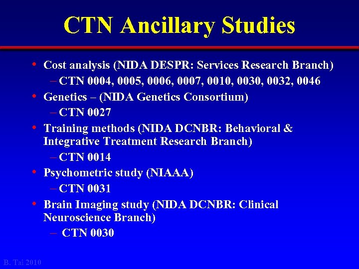 CTN Ancillary Studies • Cost analysis (NIDA DESPR: Services Research Branch) – CTN 0004,