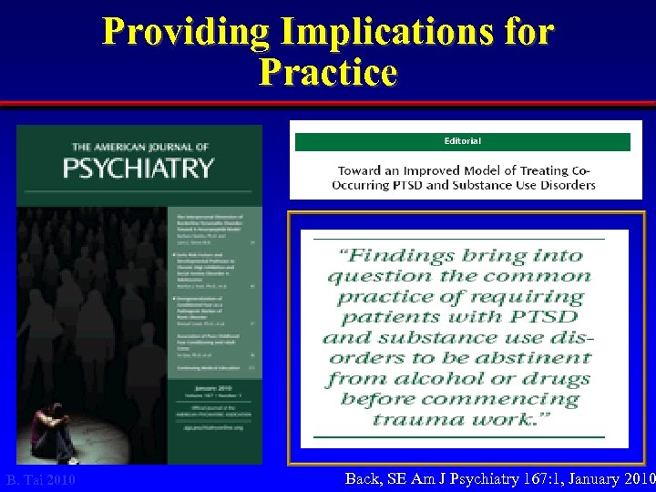 Providing Implications for Practice B. Tai 2010 Back, SE Am J Psychiatry 167: 1,