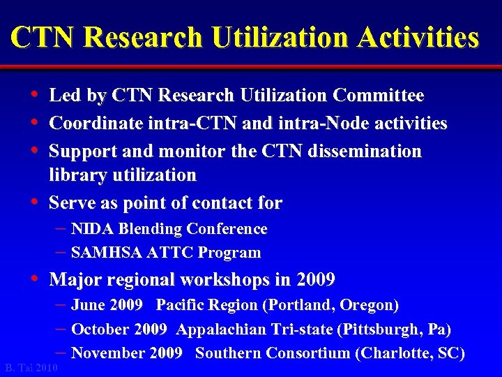 CTN Research Utilization Activities • Led by CTN Research Utilization Committee • Coordinate intra-CTN