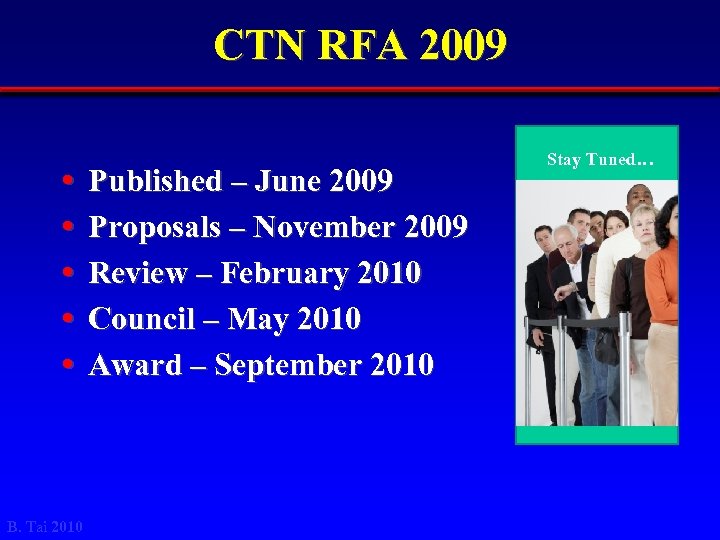 CTN RFA 2009 • • • B. Tai 2010 Published – June 2009 Proposals