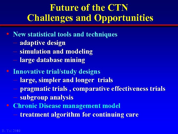 Future of the CTN Challenges and Opportunities • New statistical tools and techniques –