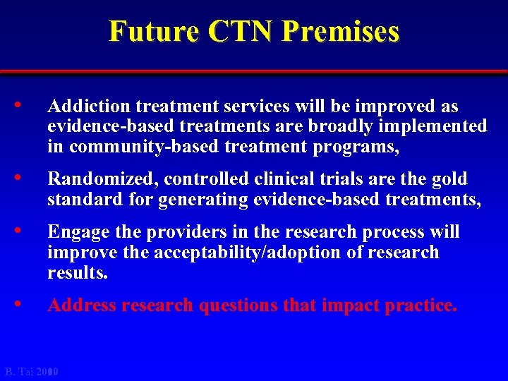 Future CTN Premises • Addiction treatment services will be improved as evidence-based treatments are