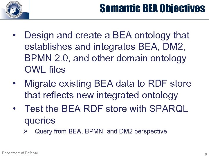 Semantic BEA Objectives • Design and create a BEA ontology that establishes and integrates