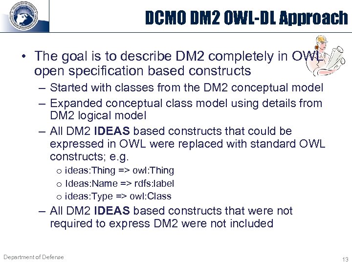 DCMO DM 2 OWL-DL Approach • The goal is to describe DM 2 completely