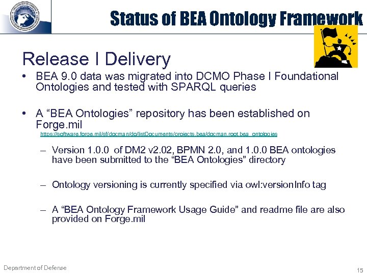 Status of BEA Ontology Framework Release I Delivery • BEA 9. 0 data was