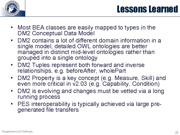 Lessons Learned • Most BEA classes are easily mapped to types in the DM