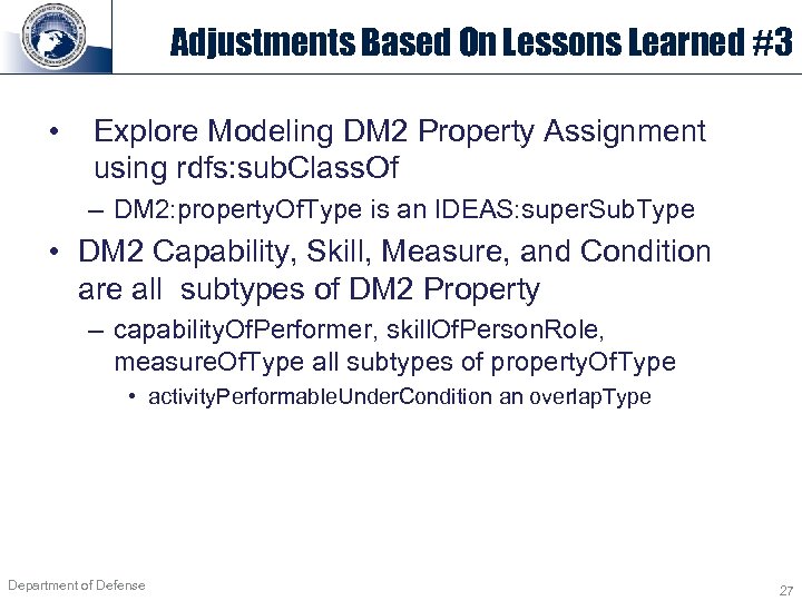 Adjustments Based On Lessons Learned #3 • Explore Modeling DM 2 Property Assignment using