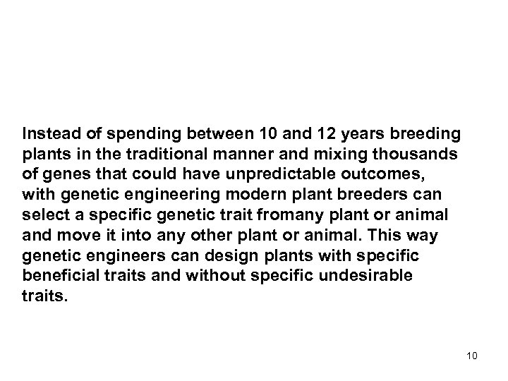 Instead of spending between 10 and 12 years breeding plants in the traditional manner