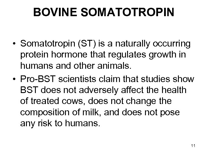 BOVINE SOMATOTROPIN • Somatotropin (ST) is a naturally occurring protein hormone that regulates growth