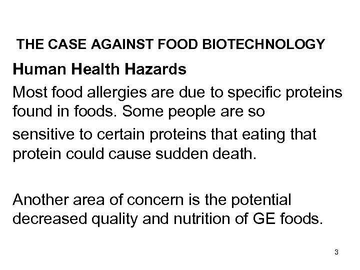 THE CASE AGAINST FOOD BIOTECHNOLOGY Human Health Hazards Most food allergies are due to