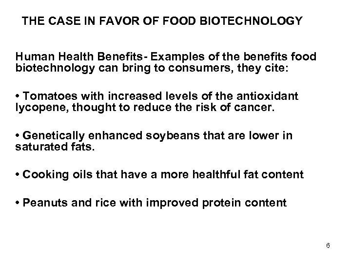 THE CASE IN FAVOR OF FOOD BIOTECHNOLOGY Human Health Benefits- Examples of the benefits
