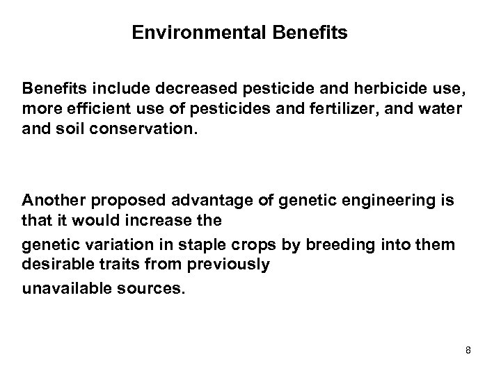 Environmental Benefits include decreased pesticide and herbicide use, more efficient use of pesticides and