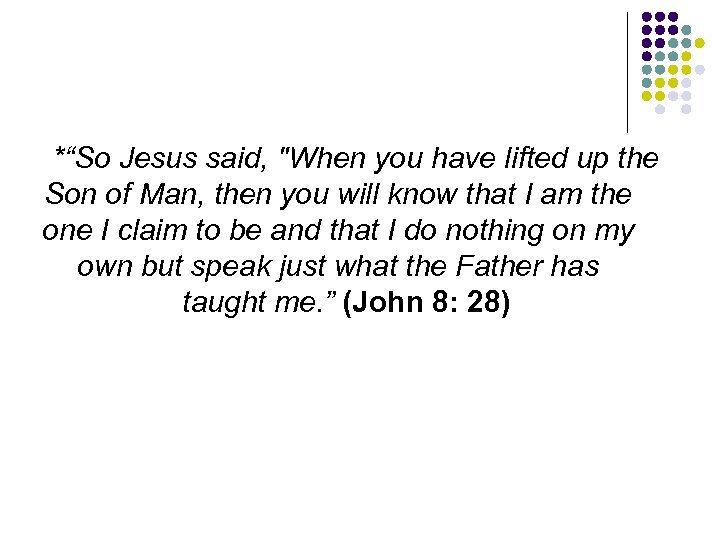 *“So Jesus said, 