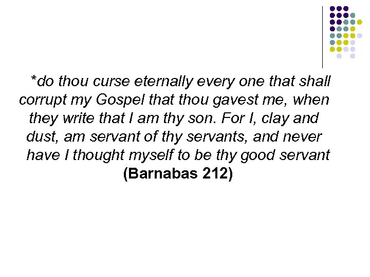 *do thou curse eternally every one that shall corrupt my Gospel that thou gavest