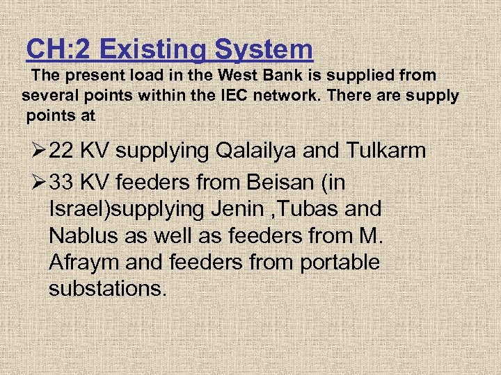 CH: 2 Existing System The present load in the West Bank is supplied from