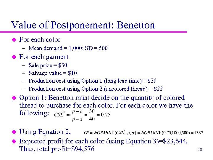 Value of Postponement: Benetton u For each color – Mean demand = 1, 000;