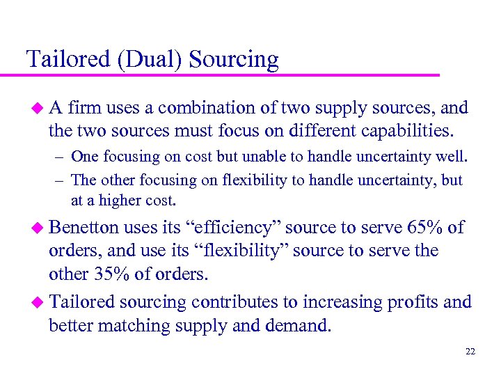 Tailored (Dual) Sourcing u. A firm uses a combination of two supply sources, and