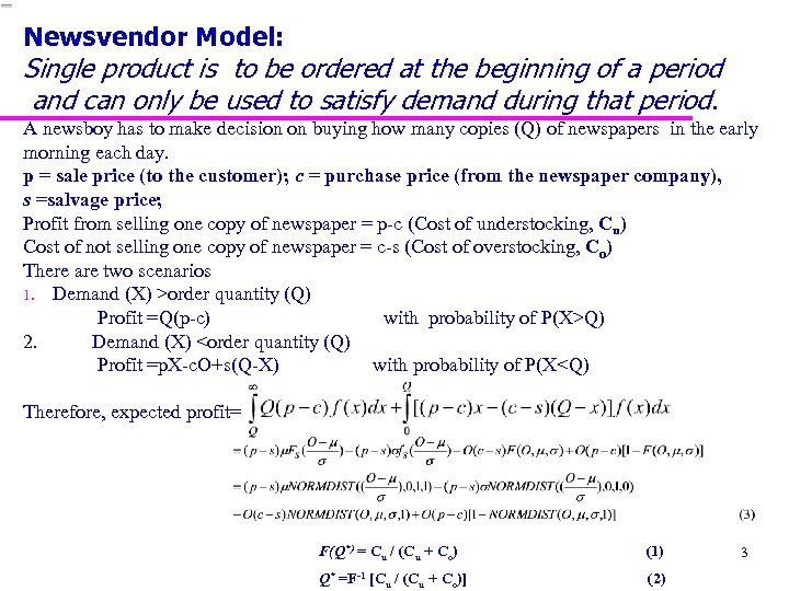 Newsvendor Model: Single product is to be ordered at the beginning of a period