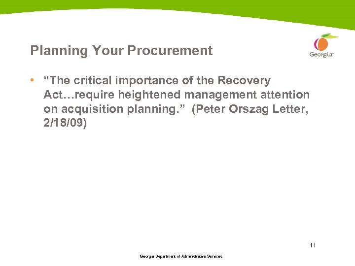 Planning Your Procurement • “The critical importance of the Recovery Act…require heightened management attention