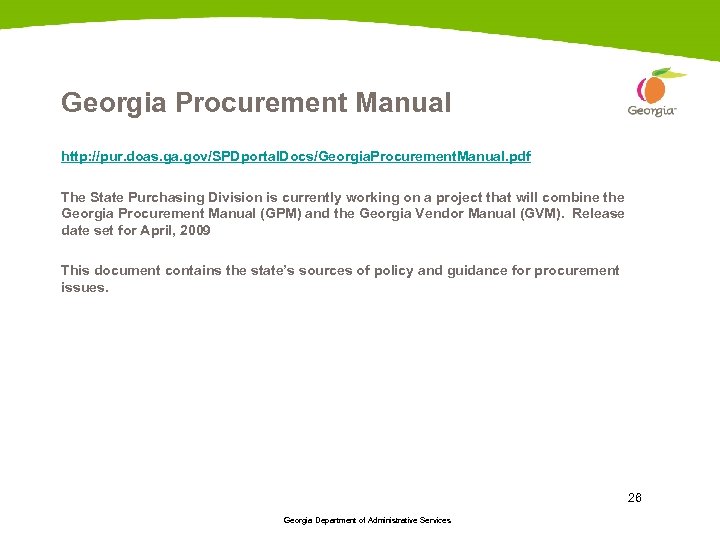 Georgia Procurement Manual http: //pur. doas. ga. gov/SPDportal. Docs/Georgia. Procurement. Manual. pdf The State