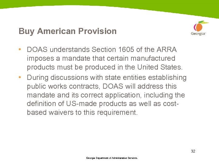 Buy American Provision • DOAS understands Section 1605 of the ARRA imposes a mandate