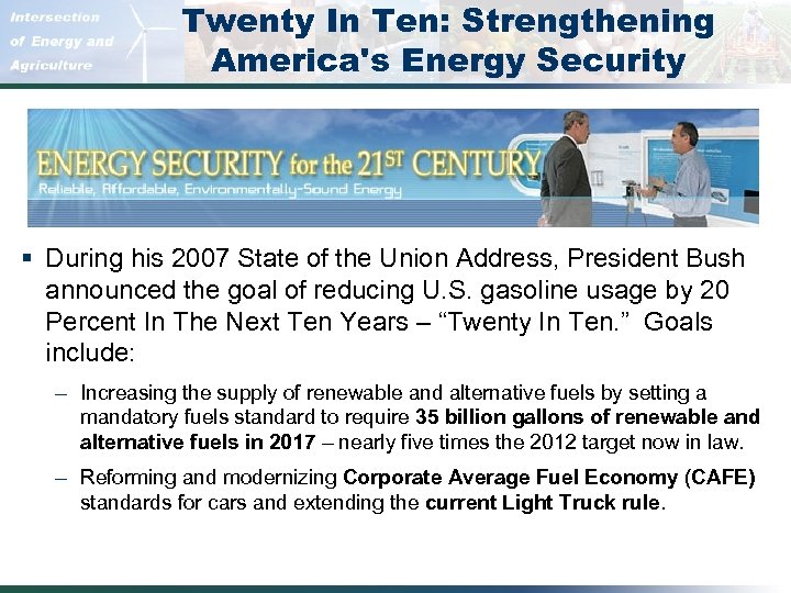 Twenty In Ten: Strengthening America's Energy Security § During his 2007 State of the