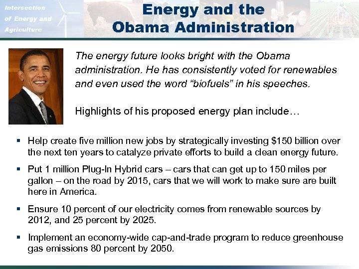 Energy and the Obama Administration The energy future looks bright with the Obama administration.