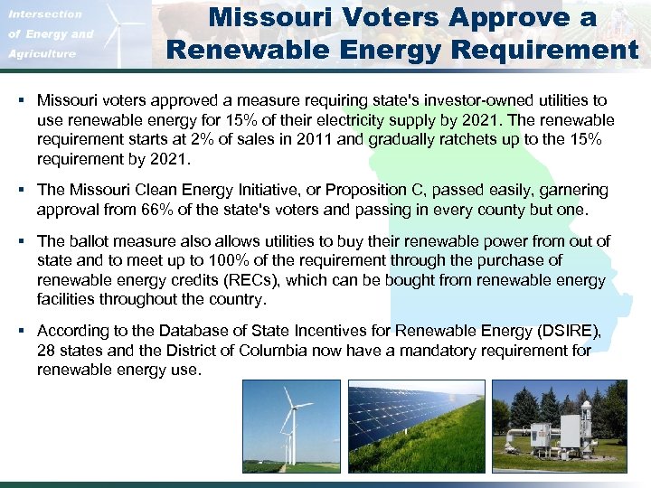 Missouri Voters Approve a Renewable Energy Requirement § Missouri voters approved a measure requiring