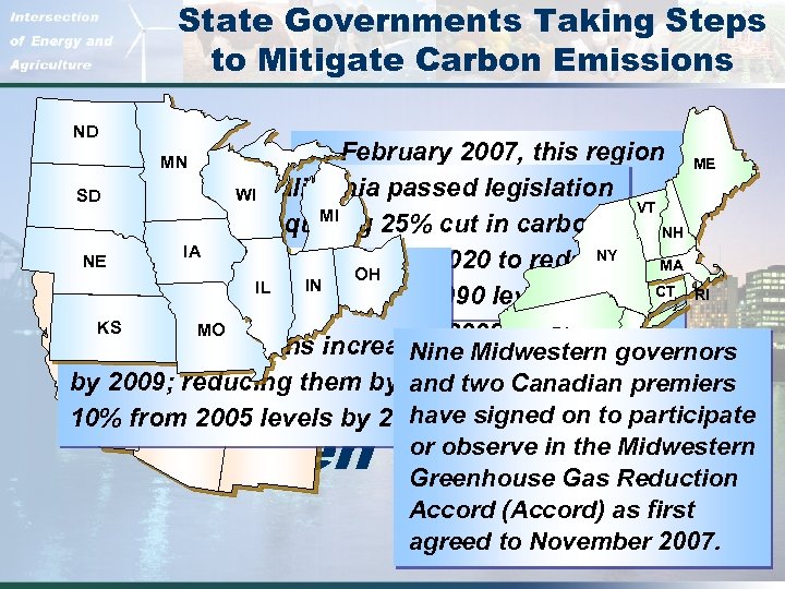State Governments Taking Steps to Mitigate Carbon Emissions ND In February 2007, this region