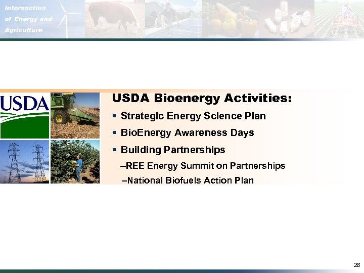 USDA Bioenergy Activities: § Strategic Energy Science Plan § Bio. Energy Awareness Days §
