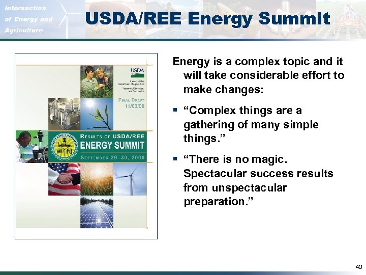 USDA/REE Energy Summit Energy is a complex topic and it will take considerable effort