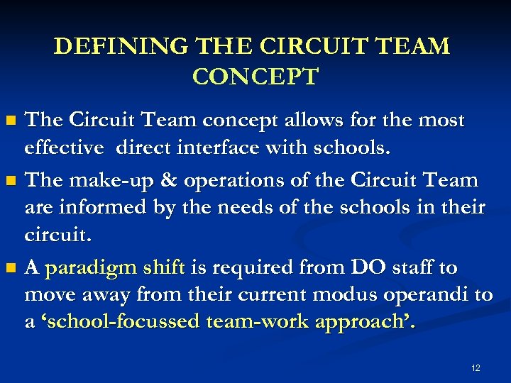 DEFINING THE CIRCUIT TEAM CONCEPT The Circuit Team concept allows for the most effective