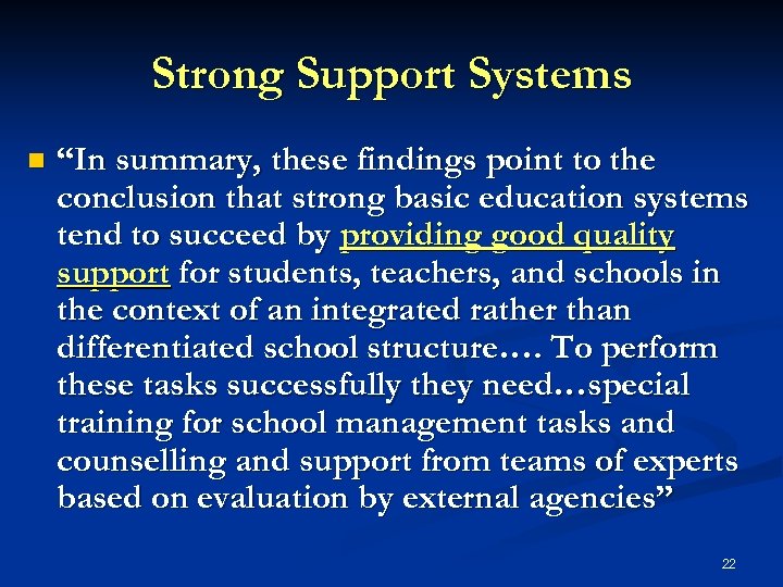 Strong Support Systems n “In summary, these findings point to the conclusion that strong