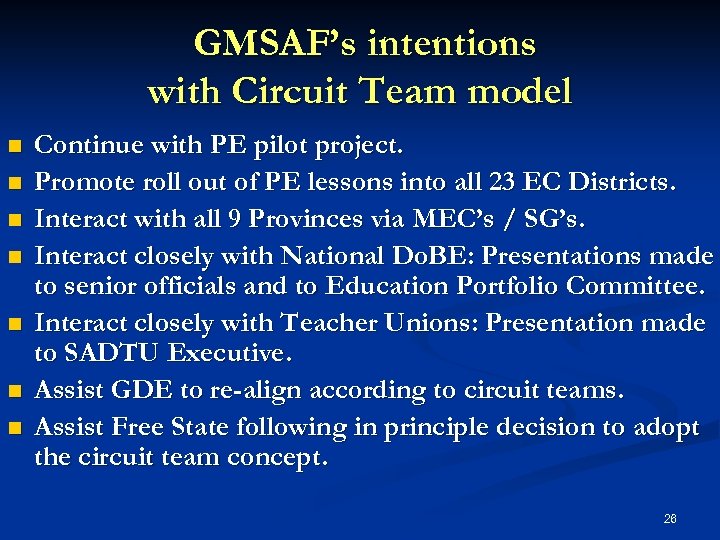 GMSAF’s intentions with Circuit Team model n n n n Continue with PE pilot