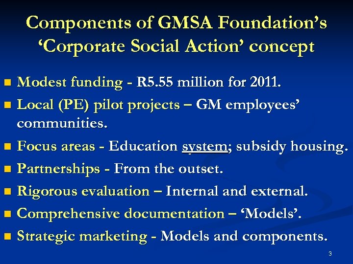 Components of GMSA Foundation’s ‘Corporate Social Action’ concept Modest funding - R 5. 55