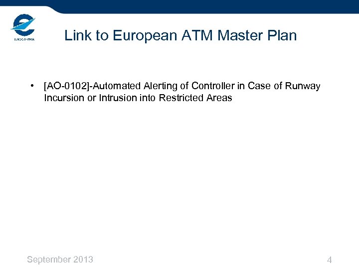 Link to European ATM Master Plan • [AO-0102]-Automated Alerting of Controller in Case of