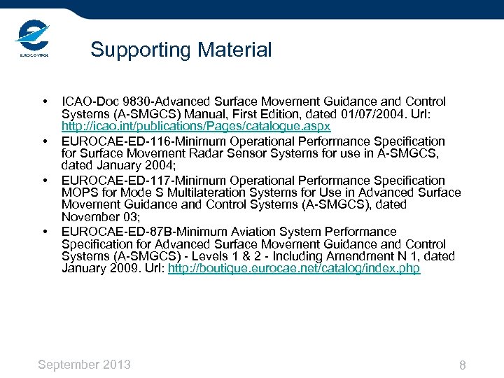 Supporting Material • • ICAO-Doc 9830 -Advanced Surface Movement Guidance and Control Systems (A-SMGCS)