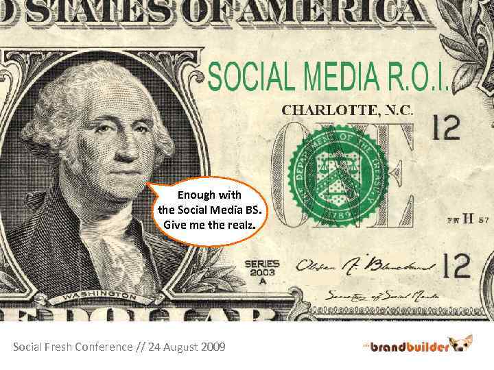 Enough with the Social Media BS. Give me the realz. Social Fresh Conference //