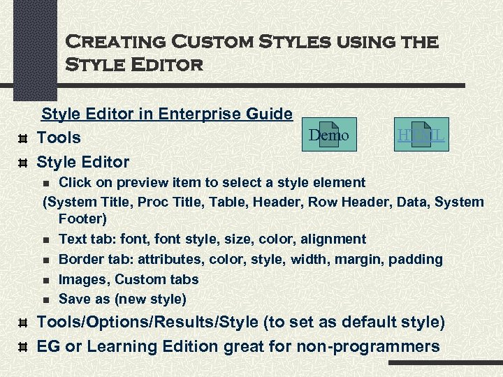 Creating Custom Styles using the Style Editor in Enterprise Guide Demo Tools Style Editor