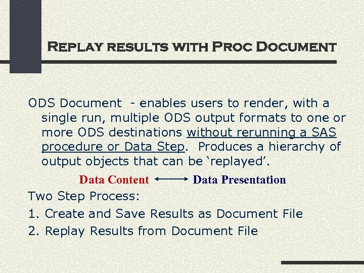 Replay results with Proc Document ODS Document - enables users to render, with a