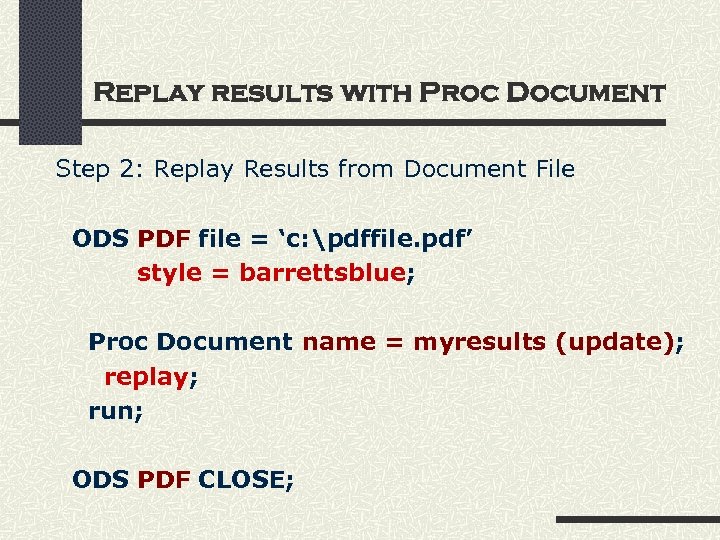 Replay results with Proc Document Step 2: Replay Results from Document File ODS PDF