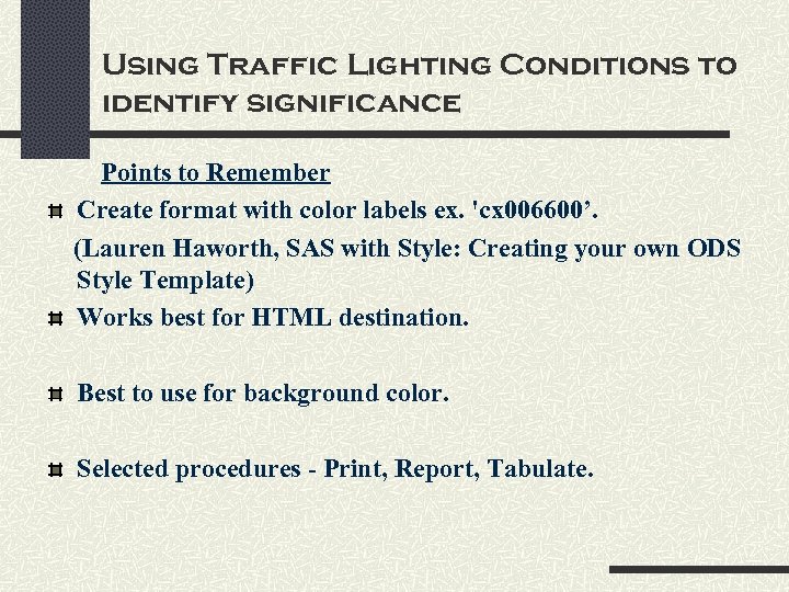 Using Traffic Lighting Conditions to identify significance Points to Remember Create format with color