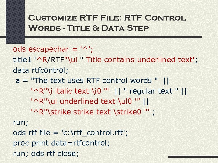 Customize RTF File: RTF Control Words - Title & Data Step ods escapechar =