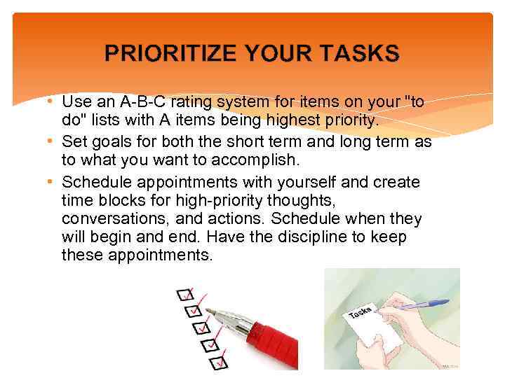 PRIORITIZE YOUR TASKS • Use an A-B-C rating system for items on your "to